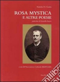 Rosa mystica e altre poesie libro di De Guaita Stanislas; Ass. Arepoesia (cur.)