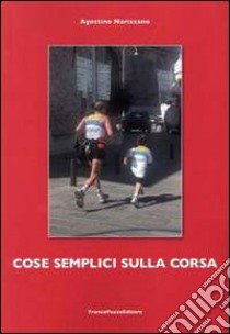 Cose semplici sulla corsa libro di Narizzano Agostino