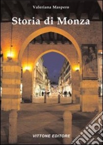 Storia di Monza libro di Maspero Valeriana