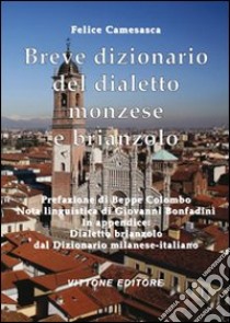 Breve dizionario del dialetto monzese e brianzolo libro di Camesasca Felice