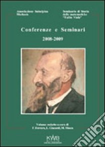 Conferenze e seminari (2008-2009) dall'associazione subalpina Mathesis libro di Ferrara F. (cur.); Giacardi L. (cur.); Mosca M. (cur.)