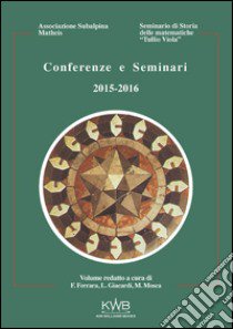 Conferenze e Seminari 2015-2016 libro di Ferrara F. (cur.); Giacardi L. (cur.); Mosca M. (cur.)