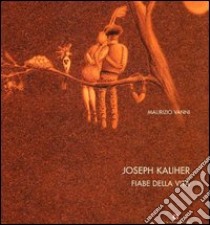 Kalhier Joseph. Fiabe della vita. Ediz. italiana, inglese e francese libro di Vanni M. (cur.)