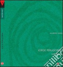 Jorge Perugorrìa. Labirint. Testo inglese e spagnolo a fronte libro di Vanni Maurizio