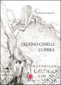 Delfino Cinelli. L'opera libro di Faragò Raffaele