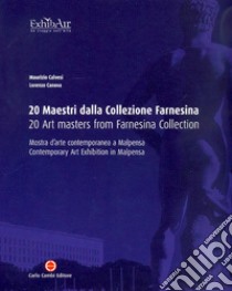 Venti maestri della collezione farnesina. Ediz. italiana e inglese libro di Calvesi Maurizio; Canova Lorenzo