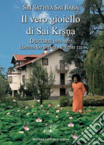 Il vero gioiello di Sai Krsna. Discorsi 1975-1977 libro di Sai Baba