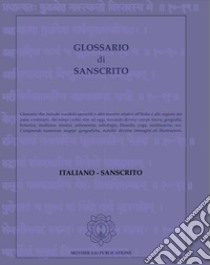 Glossario di sanscrito. Italiano-sanscrito libro di Devadas