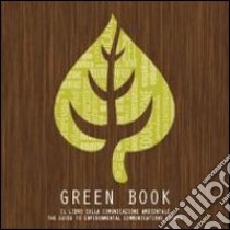 Green book. Il libro sulla comunicazione ambientale. Ediz. italiana e inglese libro di Achab Group (cur.)