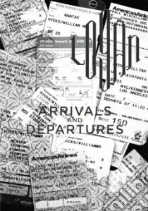 Arrivals & departures. Ediz. illustrata libro di Hicks Logan