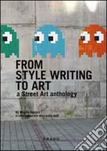 FRM style writing to art. A street art anthology. Ediz. illustrata libro di Danysz Magda; Dana M. N. (cur.)