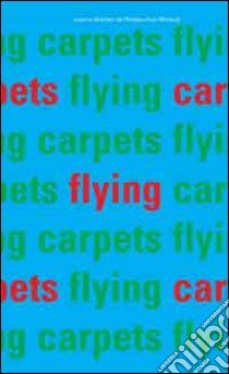 Flying carpets. Ediz. illustrata libro di Michaud Alain-Philippe; Chassey E. de (cur.)