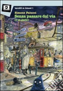 Senza passare dal via libro di Palucci Simone