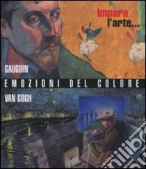 Emozioni del colore con Gauguin e Van Gogh libro di Minunno Lucia