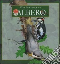 Vita intorno a un albero. Con poster libro di Cucchiarini Ferruccio