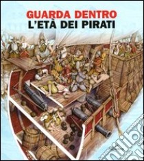 L'età dei pirati libro di Bachini Andrea; Parretti Rosaria