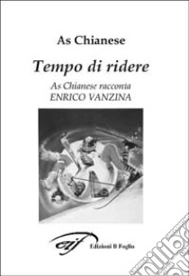 Tempo di ridere. As Chianese racconta Enrico Vanzina libro di Chianese As