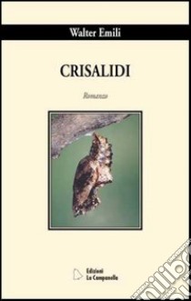 Crisalidi libro di Emili Walter