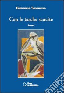 Con le tasche scucite libro di Savarese Giovanna