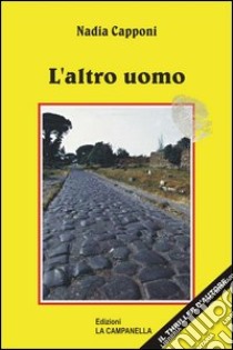 L'altro uomo libro di Capponi Nadia