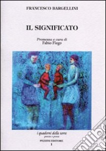 Il significato libro di Bargellini Francesco