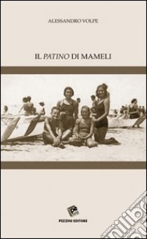 Il patino di Mameli libro di Volpe Alessandro