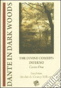 The divine comedy. Inferno. Canto one libro di Sinclair De Courcy Williams