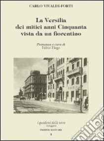 La versilia dei mitici anni '50 vista da un fiorentino libro di Vivaldi-Forti Carlo; Flego F. (cur.)