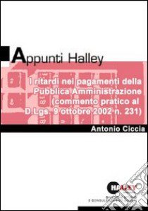 I ritardi nei pagamenti della pubblica amministrazione libro di Ciccia Antonio