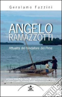 Angelo Ramazzotti. Attualità del fondatore del Pime libro di Fazzini Gerolamo