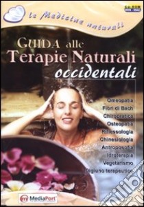 Guida alle terapie naturali occidentali. Con CD-ROM libro