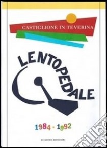 Lentopedale 1984-1992 libro di Barbanera N. (cur.)