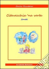 Civitavecchia 'na vorta libro di Riccobono Emilio