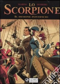 Il demone pontificio. Lo scorpione (4) libro di Marini - Desberg