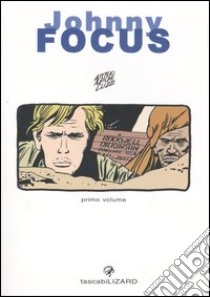 Johnny Focus (1) libro di Micheluzzi Attilio