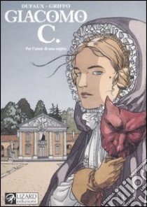 Per l'amor di una cugina. Giacomo C. (5) libro di Dufaux - Griffo