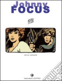 Johnny Focus (3) libro di Micheluzzi Attilio