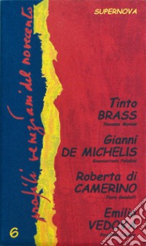 Profili veneziani del Novecento. Vol. 6: Tinto Brass, Gianni De Michelis, Roberta di Camerino, Emilio Vedova libro di Distefano G. (cur.); Pietragnoli L. (cur.)