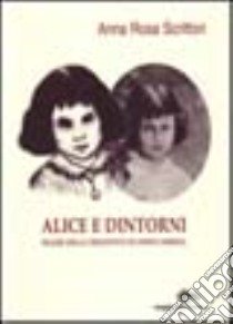 Alice e dintorni. Figure della creatività di Lewis Carroll libro di Scrittori A. Rosa