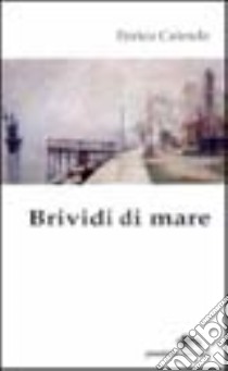 Brividi di mare libro di Calenda Enrico