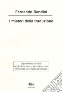 I misteri della traduzione libro di Bandini Fernando