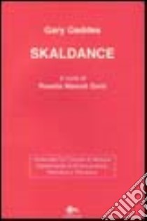Skaldance. Testo inglese a fronte libro di Geddes Gary