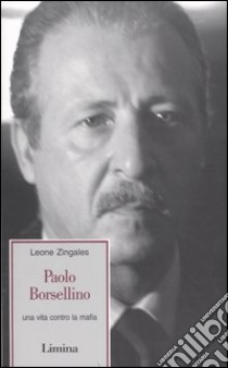 Paolo Borsellino. Una vita contro la mafia libro di Zingales Leone