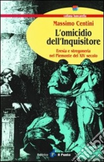 L'omicidio dell'inquisitore libro di Centini Massimo