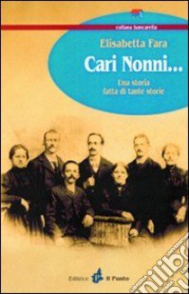 Cari nonni... libro di Fara Elisabetta