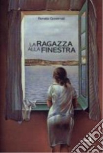 La ragazza alla finestra libro di Governali Renata