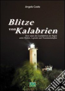 Blitze von Kalabrien libro di Costa Angelo