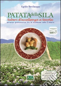 Patata della Sila tuberi d'eccellenza a tavola libro di Bevilacqua Egidio