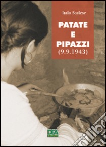 Patate e pipazzi (9.9.1943) libro di Scalese Italo