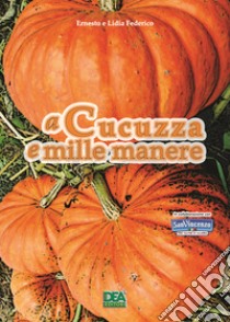 A cucuzza e mille manere libro di Federico Lindia; Federico Ernesto